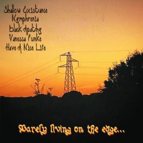 Have A Nice Life... : Barely Living on the Edge​.​.​.